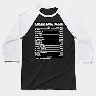 Care Navigator T Shirt - Care Navigator Factors Daily Gift Item Tee Baseball T-Shirt